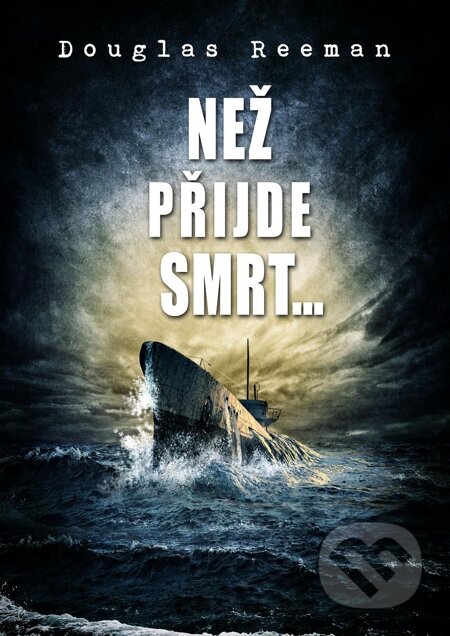 E-kniha: Než přijde smrt… (Douglas Reeman). Baronet, 2014