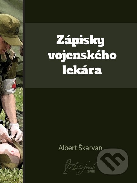 Zápisky vojenského lekára - Albert Škarvan, Petit Press