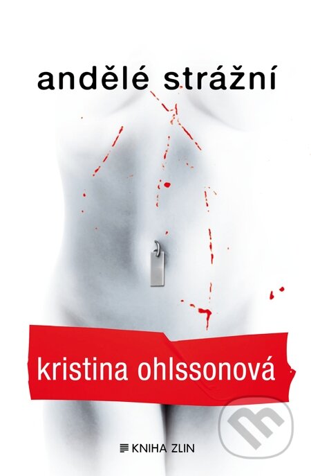 E-kniha: Andělé strážní (Kristina Ohlsson). Kniha Zlín, 2014