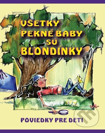 Všetky pekné baby sú blondínky - Kolektív autorov, Perfekt, 2010