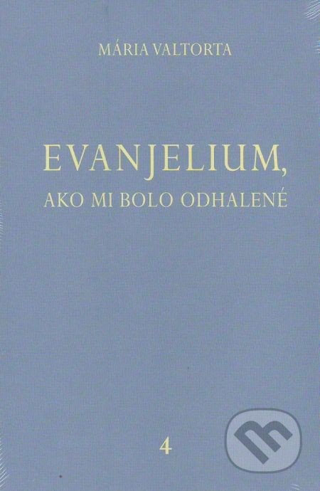 Evanjelium, ako mi bolo odhalené 4 - Mária Valtorta, Jacobs light communication, 2011