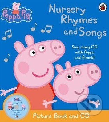 Peppa Pig: Nursery Rhymes and Songs, Ladybird Books, 2010
