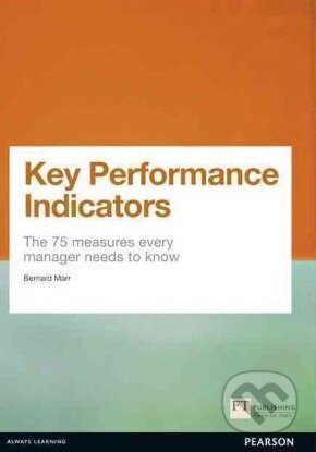 Key Performance Indicators - Bernard Marr, Pearson, 2012