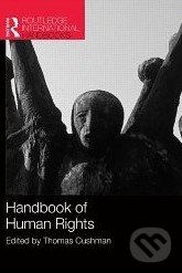 Handbook of Human Rights - Thomas Cushman, Routledge, 2013