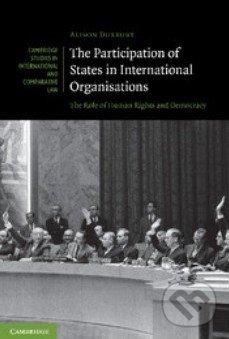 The Participation of States in International Organisations - Alison Duxbury, Cambridge University Press, 2013