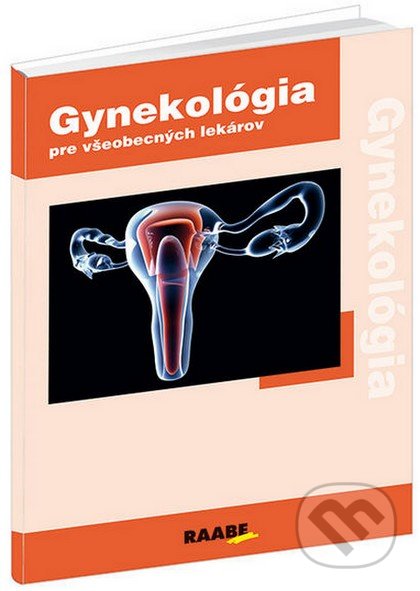 Gynekológia pre všeobecných lekárov - Pavel Čepický, Petr Herle, Raabe, 2013