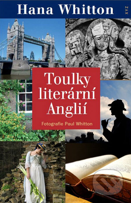 Toulky literární Anglií - Hana Whitton, Paul Whitton, XYZ, 2014