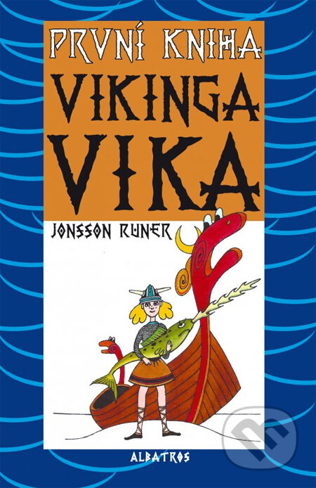 První kniha Vikinga Vika - Runer Jonsson, Albatros CZ, 2014