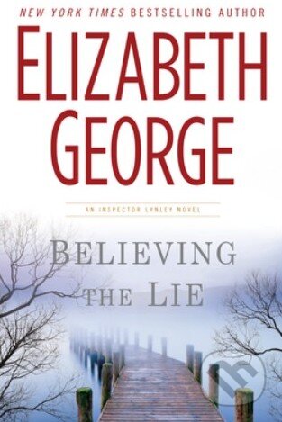 Believing the Lie - Elizabeth George, Penguin Books, 2012