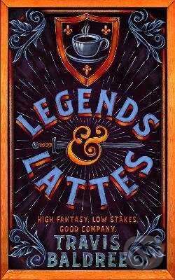 Legends & Lattes - Travis Baldree, Pan Macmillan, 2022