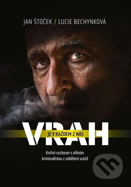 Vrah je v každém z nás - Lucie Bechynková, Jan Štoček - kniha z kategorie Rozhovory