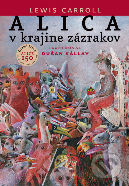 Alica v krajine zázrakov - Lewis Carroll, Dušan Kállay (ilustrátor), Slovart, 2022