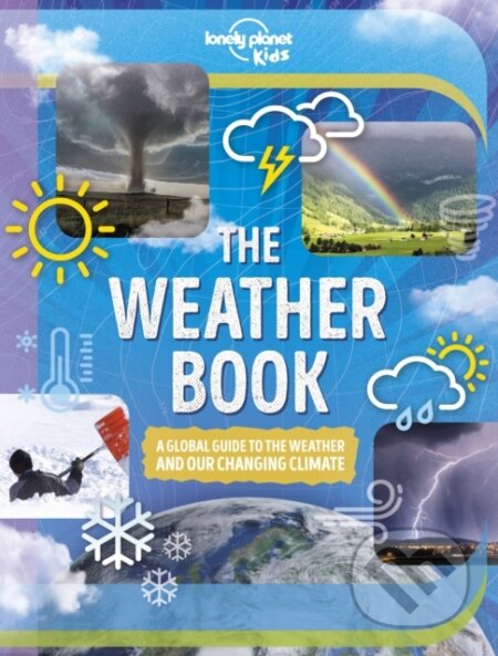 The Weather Book - Lonely Planet Kids, Lonely Planet, 2022