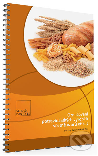 Označovanie potravinárskych výrobkov vrátane vzorov etikiet - Kamila Míková, Verlag Dashöfer, 2022