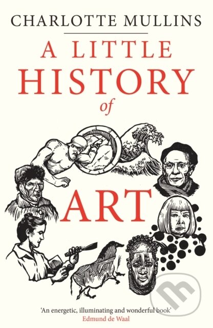 A Little History of Art - Charlotte Mullins, Yale University Press, 2022