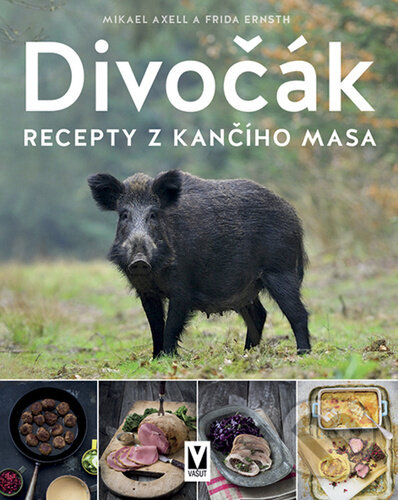 Divočák (Recepty z kančího masa) - Mikael Axell, Frida Ernsth - kniha z kategorie Kuchařky
