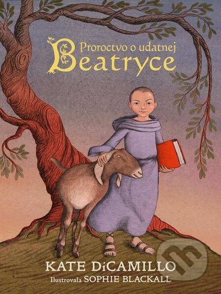 Proroctvo o udatnej Beatryce - Kate DiCamillo, Sophie Blackall (ilustrátor), Slovart, 2022