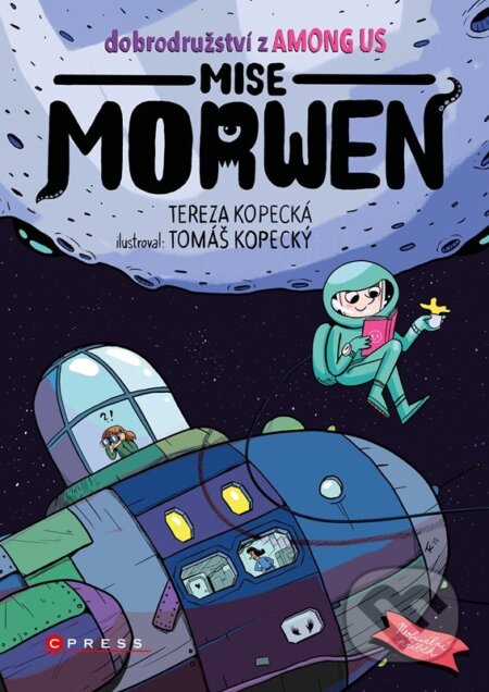 Dobrodružství z Among Us: Mise Morwen - Tereza Kopecká, Tomáš Kopecký (Ilustrátor), CPRESS, 2022