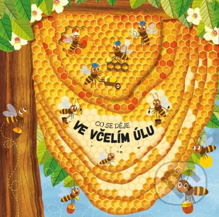 Co se děje ve včelím úlu - Petra Bartíková, Martin Šojdr (ilustrátor), Albatros CZ, 2022