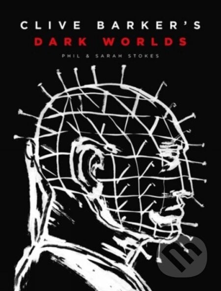 Clive Barker&#039;s Dark Worlds - Phil and Sarah Stokes, Harry Abrams, 2022