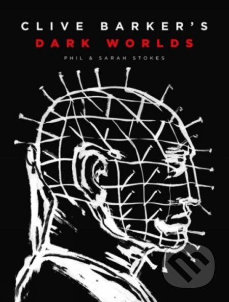 Clive Barker's Dark Worlds - Phil and Sarah Stokes - kniha z kategorie Film