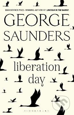 Liberation Day - George Saunders, Bloomsbury, 2022
