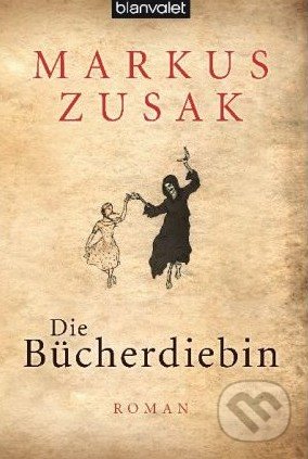 Die Bücherdiebin - Markus Zusak, Blanvalet, 2009