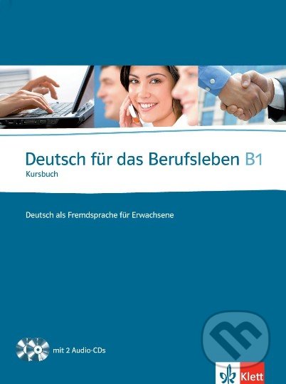 Deutsch für das Berufsleben B1: Kursbuch, Klett