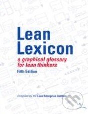 Kniha: Lean Lexicon (Lean Enterprise Institute). Lean Enterprise Institute, 2014