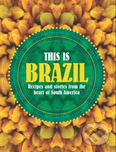 This is Brazil - Fernanda de Paula, Shelley Hepworth, Hardie Grant, 2014