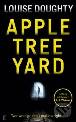 Apple Tree Yard - Louise Doughty, Faber and Faber, 2014