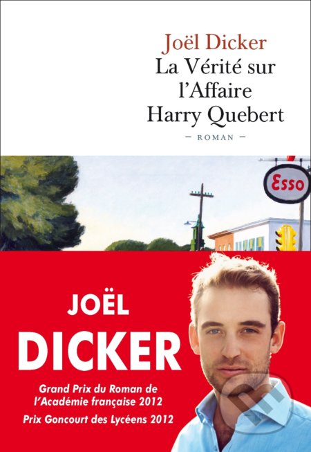 La vérité sur l&#039;affaire Harry Québert - Joël Dicker, Nouvelle Cite, 2012