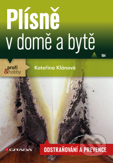 Plísně v domě a bytě - Kateřina Klánová, Grada, 2013