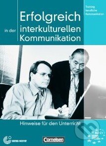 Erfolgreich in der Interkulturellen Kommunikation - Lehrerhandbuch, Cornelsen Verlag, 2008
