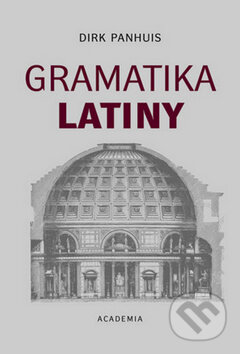 Gramatika latiny - Dirk Panhuis, Academia, 2014