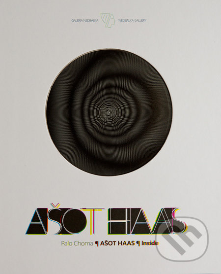 Ašot Haas - Inside - Palo Choma, Galéria Nedbalka, 2013