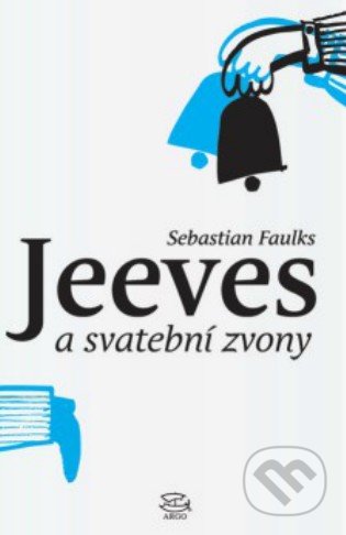 Jeeves a svatební zvony - Sebastian Faulks, Argo, 2015