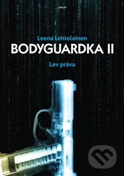 Bodyguardka II: Lví práva - Leena Lehtolainenová, Argo, 2014