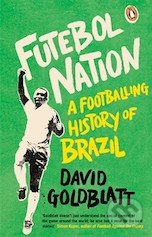 Futebol Nation - David Goldblatt, Penguin Books, 2014