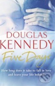 Five Days - Douglas Kennedy, Arrow Books, 2014