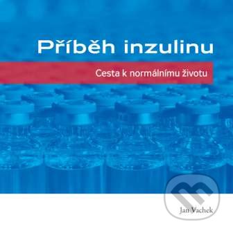 Příběh inzulinu - Jan Vachek, Facta medica, 2014