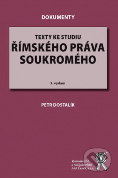 Texty ke studiu římského práva soukromého - Petr Dostalík, Aleš Čeněk, 2022