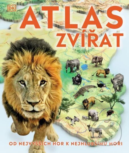 Atlas zvířat. Kde a jak žijí? (Od nejvyšších hor k nejhlubšímu moři) - kniha z kategorie Naučné knihy