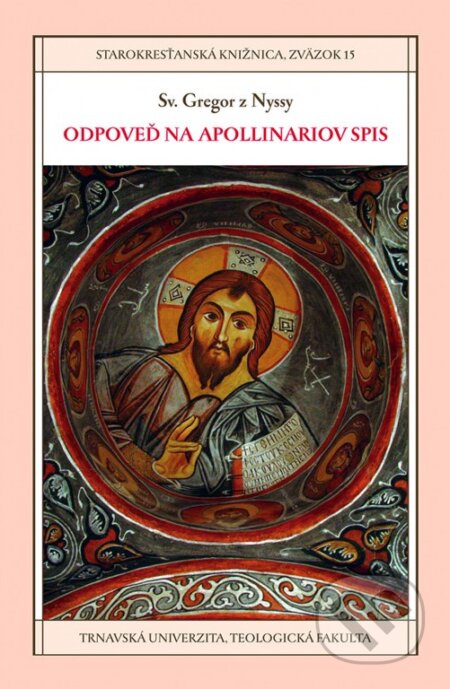 Odpoveď na Apollinariov spis - Sv. Gregor z Nyssy, Dobrá kniha, Teologická fakulta Trnavskej univerzity, 2022