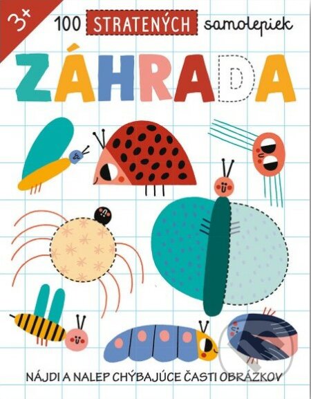 100 stratených samolepiek - Záhrada (Nájdi a nalep chýbajúce časti obrázkov) - kniha z kategorie Samolepky