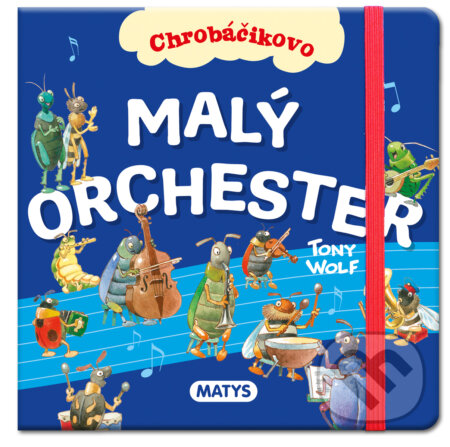 Malý orchester - Tony Wolf (ilustrátor), Anna Casalis - kniha z kategorie Beletrie pro děti