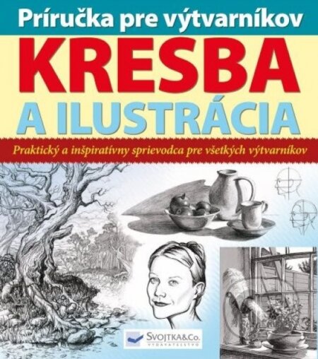 Príručka pre výtvarníkov - kresba a ilustrácia, Svojtka&Co., 2022