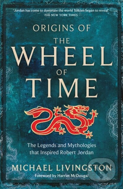 Origins of The Wheel of Time - Michael Livingston, Pan Macmillan, 2022