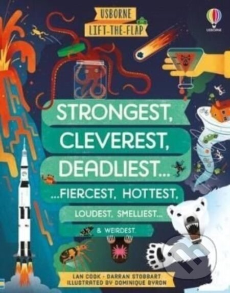 Lift-the-flap Strongest, Cleverest, Deadliest... - Darran Stobbart, Usborne, 2022