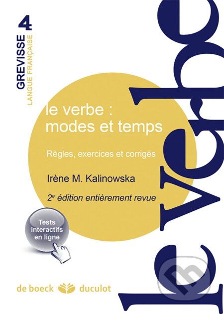 Le verbe: modes et temps - Ir&#232;ne-Marie Kalinowska, De Boeck superieur, 2014